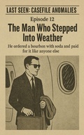 Cover: Episode 12: The Man Who Stepped Into Weather - Buckdaddy Studio