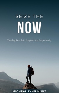 Enlarge image Cover: Seize The Now - MICHAEL HUNT