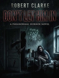 Enlarge image Cover: Don't Let Him In - Robert Clarke
