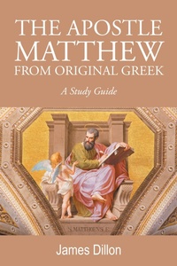 Enlarge image Cover: THE APOSTLE MATTHEW FROM ORIGINAL GREEK - WestBow Press