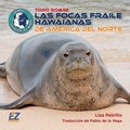 Cover: Todo Sobre Las Focas Fraile Hawaianas de America del Norte - EZ Readers