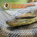 Cover: Todo Sobre Las Anacondas Verdes de America del Sur - EZ Readers
