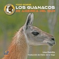 Cover: Todo Sobre Los Guanacos de America del Sur - EZ Readers