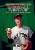 Cover: Baseball Records That Will Be Tough to Beat - Mitchell Lane Publishers