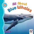 Cover: All about Blue Whales - EZ Reader