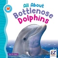 Cover: All about Bottlenose Dolphins - EZ Reader