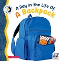 Cover: A Day in the Life of a Backpack - EZ Reader