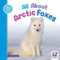 Enlarge image Cover: All about Arctic Foxes - EZ Reader