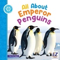 Cover: All about Emperor Penguins - EZ Reader