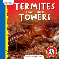 Enlarge image Cover: Termites That Build Towers - Little Mitchie