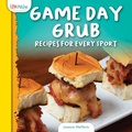 Cover: Game Day Grub: Recipes for Every Sport - Little Mitchie