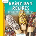 Cover: Rainy Day Recipes: Cozy Food for Indoor Fun - Little Mitchie