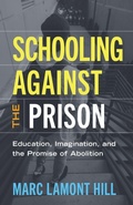 Cover: Schooling Against the Prison - Harvard Educational Publishing Group