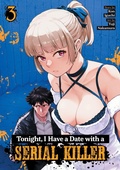 Cover: Tonight, I Have a Date with a Serial Killer Vol. 3 - Seven Seas Entertainment, LLC