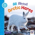 Cover: All about Arctic Hares - EZ Reader