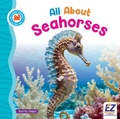 Cover: All about Seahorses - EZ Reader