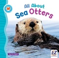 Cover: All about Sea Otters - EZ Reader