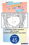 Cover: The Teen Web Novelist is a Girl Magnet: Now My Crush Feels Bad for Rejecting Me! #045 - Square Enix