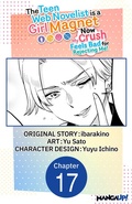 Cover: The Teen Web Novelist is a Girl Magnet: Now My Crush Feels Bad for Rejecting Me! #017 - Square Enix