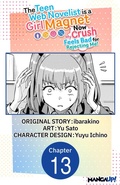 Cover: The Teen Web Novelist is a Girl Magnet: Now My Crush Feels Bad for Rejecting Me! #013 - Square Enix