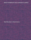 Cover: Bob Thompson & Candida Alvarez: Real Monsters in Bold Colors - Gray