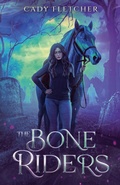 Cover: The Bone Riders - Wildflower Coyote Publishing