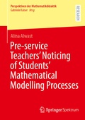 Cover: Pre-service Teachers' Noticing of Students' Mathematical Modelling Processes - Springer Spektrum