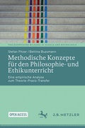 Cover: Methodische Konzepte f&uuml;r den Philosophie- und Ethikunterricht - J.B. Metzler