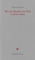 Cover: Wie der Okzident die Welt in Besitz nahm - Passagen
