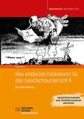 Cover: Neu entdeckte Karikaturen f&uuml;r den Geschichtsunterricht - Wochenschau Verlag