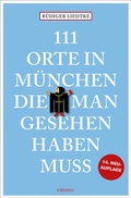 Cover: 111 Orte in M&uuml;nchen, die man gesehen haben muss, Band 1 - Emons Verlag