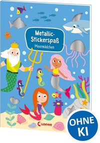 Enlarge image Cover: Metallic-Stickerspaß - Meermädchen - Loewe