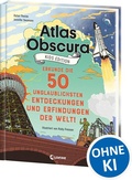 Cover: Atlas Obscura Kids Edition - Erkunde die 50 unglaublichsten Entdeckungen und Erfindungen der Welt! - Loewe