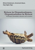 Cover: Krisen in Organisationen, Organisationen in Krisen - Psychosozial-Verlag