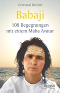 Cover: Babaji - 108 Begegnungen mit einem Maha Avatar - Reichel Verlag