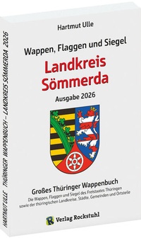 Enlarge image Cover: Wappen, Flaggen und Siegel LANDKREIS SÖMMERDA - Ein Lexikon - Ausgabe 2026 - Verlag Rockstuhl