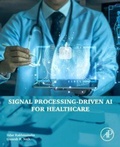 Cover: Signal Processing-Driven AI for Healthcare - Elsevier
