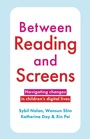 Cover: Between Reading and Screens - Simon + Schuster LLC