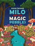 Cover: Milo and the Magic Pebbles - Austin Macauley Publishers