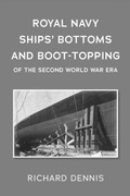 Cover: Royal Navy Ships' Bottoms and Boot-Topping of the Second World War era - Troubador Publishing