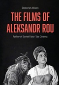 Cover: The Films of Aleksandr Rou - Intellect Books