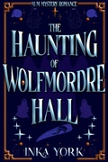 Cover: The Haunting of Wolfmordre Hall - Inklore Books