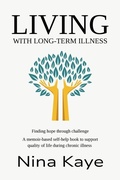 Cover: LIVING with Long-Term Illness - Nina Kaye