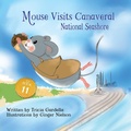 Cover: Mouse Visits Canaveral National Seashore - Tricia Gardella