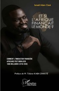 Cover: Et si l'Afrique financait le monde ? - Editions L'Harmattan
