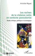 Cover: Les racines de la violence noire en contexte postcolonial - Editions L'Harmattan