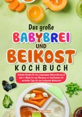 Cover: Das gro&szlig;e Babybrei und Beikost Kochbuch - tredition GmbH