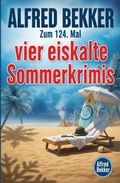 Cover: Zum 124. Mal vier eiskalte Sommerkrimis - Alfredbooks