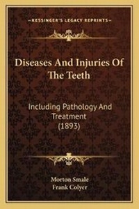 Abbildung von: Diseases And Injuries Of The Teeth - Kessinger Publishing