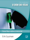 Cover: O dom do v&iacute;cio - Editora Fiel